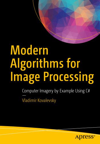 دانلود کتاب Modern Algorithms for Image Processing: Computer Imagery by Example Using C