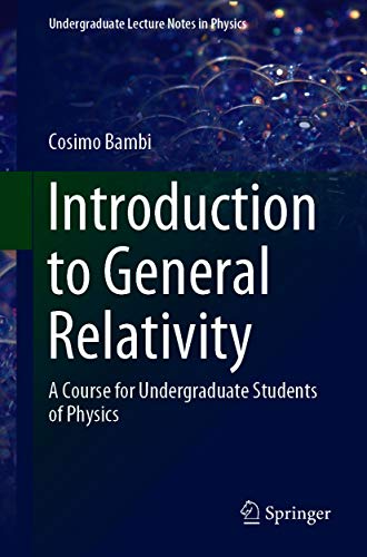 دانلود کتاب Introduction to General Relativity: A Course for Undergraduate Students of Physics