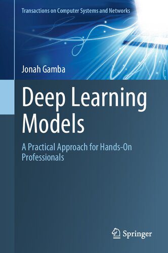 دانلود کتاب Deep Learning Models: A Practical Approach for Hands-On Professionals