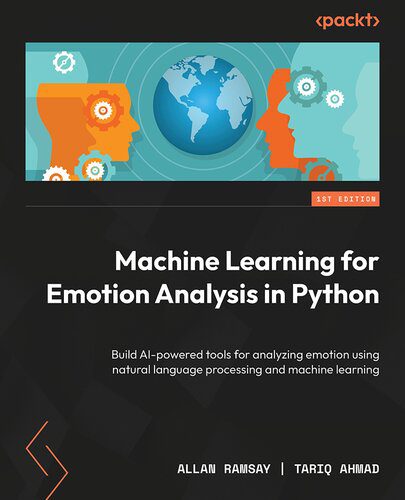 دانلود کتاب Machine Learning for Emotion Analysis in Python