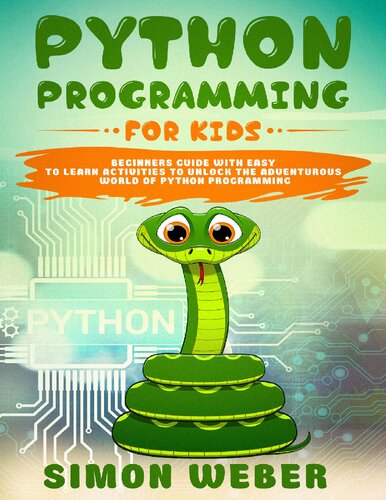 دانلود کتاب Python Programming for Kids: Beginners Guide with Easy to Learn Activities Unlock the Adventurous World of