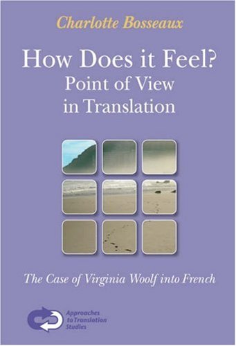 دانلود کتاب How Does it Feel? Point of View in Translation. The Case Virginia Woolf into French