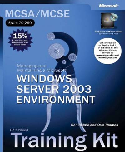 دانلود کتاب MCSA/MCSE Self-Paced Training Kit Exam 70-290 : Managing and Maintaining a Microsoft Windows Server 2003 Environment: tm Environment