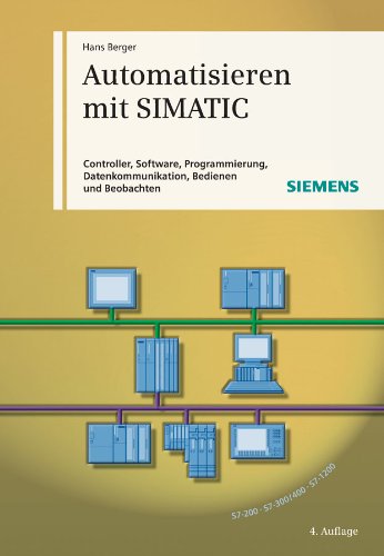 دانلود کتاب Automatisieren Mit SIMATIC: Controller, Software, Programmierung, Datenkommunikation, Bedienen Und Beobachten