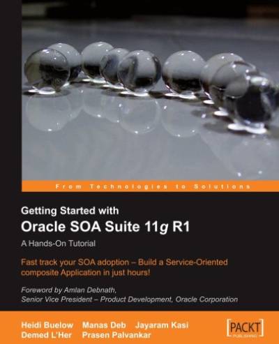 دانلود کتاب Getting Started With Oracle SOA Suite 11g R1 – A Hands-On Tutorial