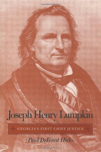 دانلود کتاب Joseph Henry Lumpkin: Georgia’s First Chief Justice