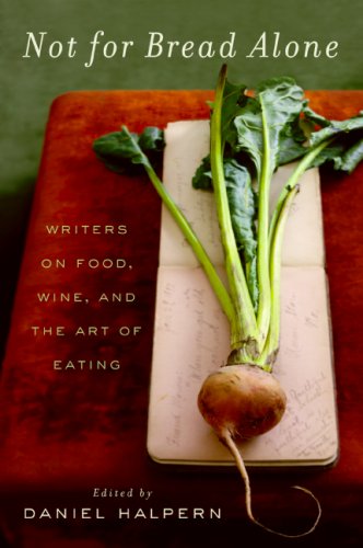 دانلود کتاب Not for Bread Alone: Writers on Food, Wine, and the Art of Eating