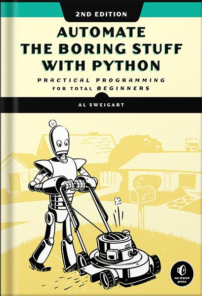 دانلود کتاب Automate the Boring Stuff with Python, 2nd Edition: Practical Programming for Total Beginners Edition by Al Sweigart