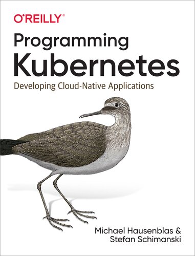 دانلود کتاب Programming Kubernetes: Developing Cloud-Native Applications