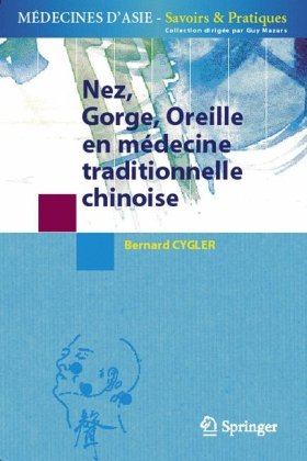 دانلود کتاب Nez, gorge, oreille en medecine traditionelle chinoise (Medecines d’Asie: Savoirs et Pratique