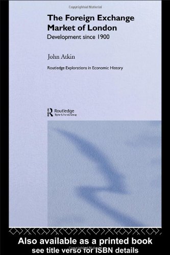 دانلود کتاب The Foreign Exchange Market of London: Development Since 1900 (Routledge Explorations in Economic History