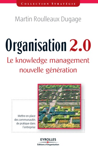 دانلود کتاب Organisation 2.0 : Le knowledge management nouvelle generation