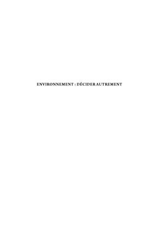 دانلود کتاب Environnement : decider autrement Nouvelles pratiques et nouveaux enjeux de la concertation