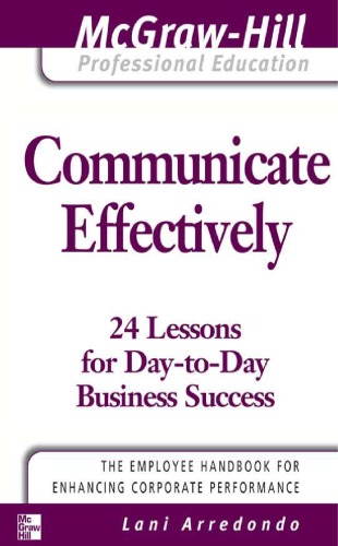 دانلود کتاب Communicate Effectively (The McGraw-Hill Professional Education Series