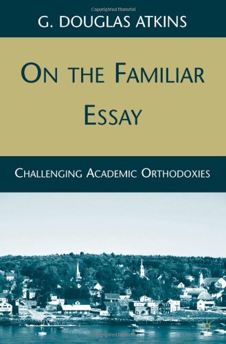 دانلود کتاب On the Familiar Essay: Challenging Academic Orthodoxies