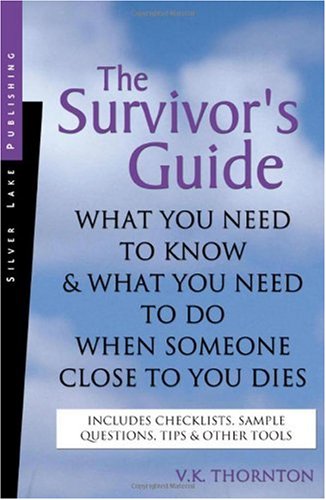 دانلود کتاب The Survivor’s Guide: What You Need to Know and Do When Someone Close Dies