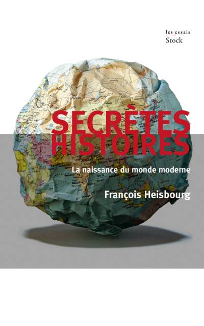 دانلود کتاب Secrètes histoires: La naissance du monde moderne