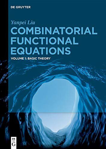 دانلود کتاب Combinatorial Functional Equations: Basic Theory
