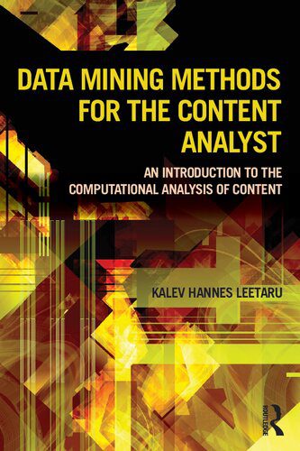 دانلود کتاب Data Mining Methods for the Content Analyst: An Introduction to Computational Analysis of