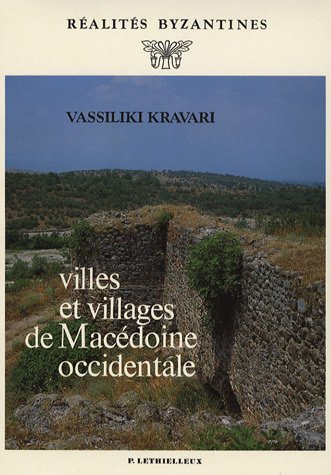 دانلود کتاب Villes et villages de Macedoine occidentale (Realites byzantines