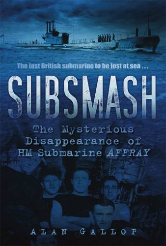 دانلود کتاب Subsmash: the mysterious disappearance of HM submarine ”Affray”