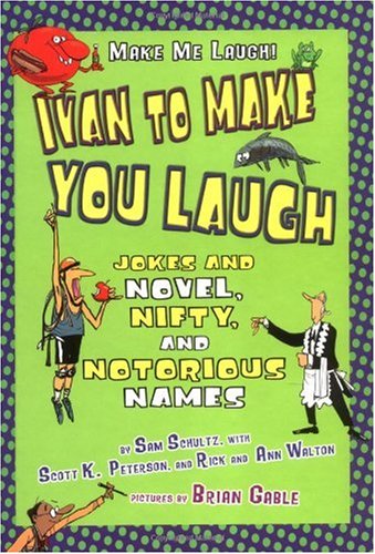 دانلود کتاب Ivan to Make You Laugh: Jokes and Novel, Nifty, Notorious Names (Make Me Laugh