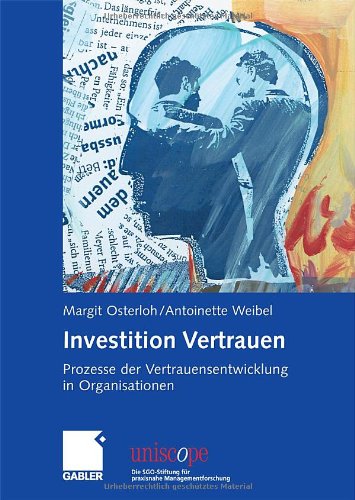 دانلود کتاب Investion Vertrauen: Prozesse der Vertrauensentwicklung in Organisationen