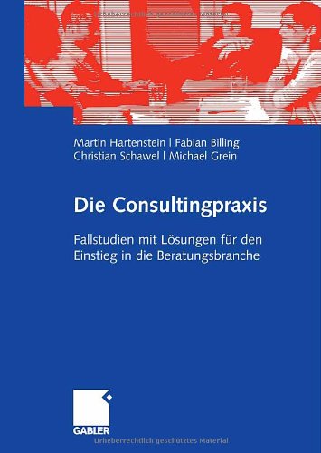 دانلود کتاب Die Consultingpraxis: Fallstudien mit Losungen fur den Einstieg in Beratungsbranche