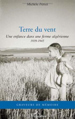 دانلود کتاب Terre du vent : une enfance dans ferme algerienne 1939-1945