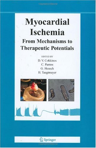 دانلود کتاب Myocardial Ischemia: From Mechanisms to Therapeutic Potentials (Basic Science for the Cardiologist