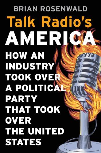 دانلود کتاب Talk Radios America: How an Industry Took over a Political Party That the United States