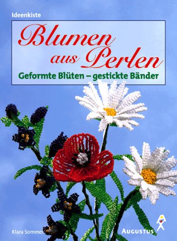 دانلود کتاب Blumen aus Perlen. Gestickte Bluten – geformte Bander