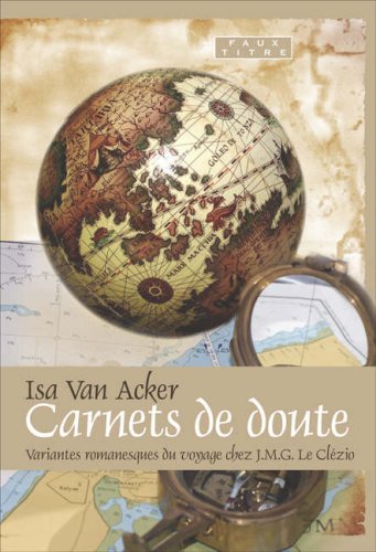 دانلود کتاب Carnets de doute ; Variantes romanesques du voyage chez J.M.G. Le Clezio (Faux Titre