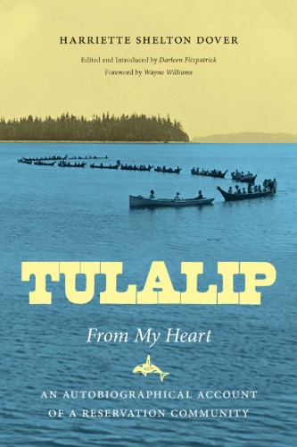 دانلود کتاب Tulalip, from my heart: an autobiographical account of a reservation community
