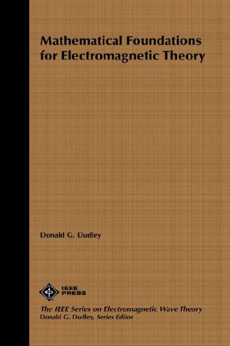 دانلود کتاب Mathematical Foundations for Electromagnetic Theory (IEEE Press Series on Wave