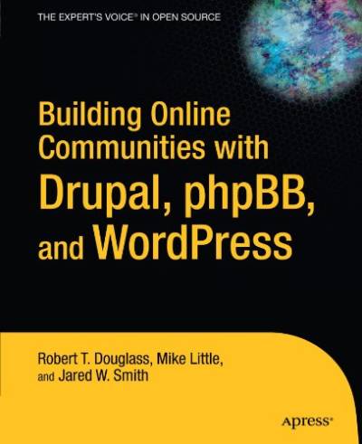 دانلود کتاب Building Online Communities With Drupal, phpBB, and WordPress