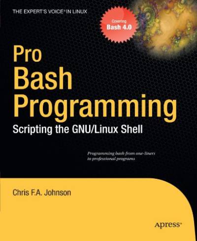 دانلود کتاب Pro Bash Programming: Scripting the GNU Linux Shell (Expert’s Voice in