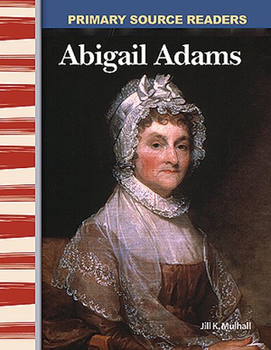 دانلود کتاب Abigail Adams: Early America (Primary Source Readers