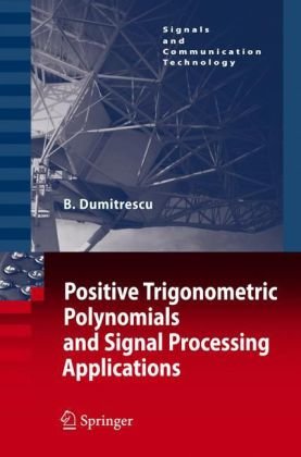 دانلود کتاب Positive Trigonometric Polynomials and Signal Processing Applications (Signals Communication Technology