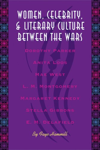 دانلود کتاب Women, Celebrity, and Literary Culture between the Wars (Literary Modernism Series