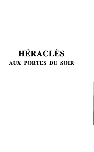 دانلود کتاب Heracles aux portes du soir: Mythe et histoire (Centre de recherches d’histoire ancienne