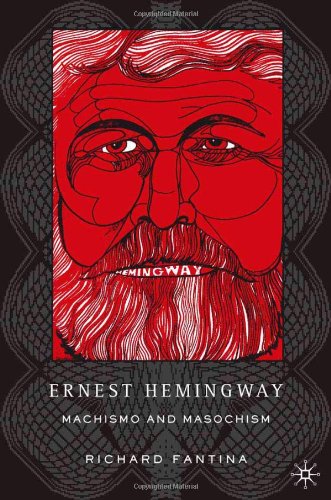 دانلود کتاب Ernest Hemingway: Machismo and Masochism