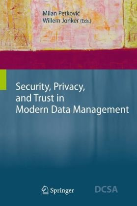 دانلود کتاب Security, Privacy and Trust in Modern Data Management (Data-Centric Systems Applications