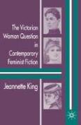 دانلود کتاب The Victorian Woman Question in Contemporary Feminist Fiction