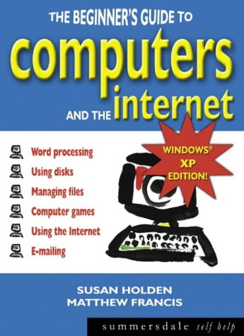 دانلود کتاب The Beginner’s Guide to Computers and Internet: Windows XP Edition (Beginners