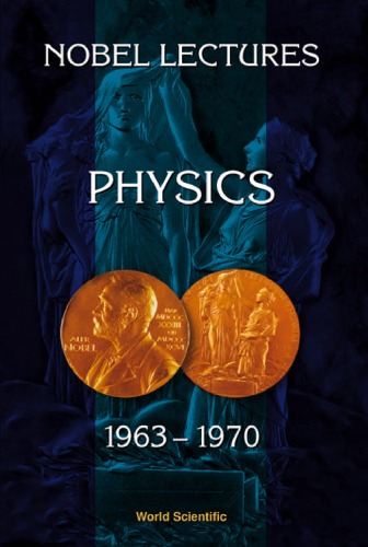 دانلود کتاب Nobel Lectures in Physics, 1963-1970