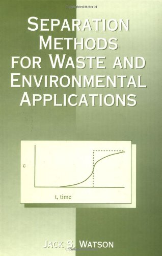 دانلود کتاب Separation Methods for Waste and Environmental Applications (Environmental Science & Pollution