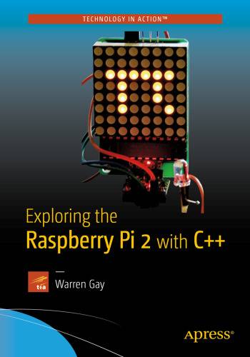 دانلود کتاب Exploring the Raspberry Pi 2 with C++