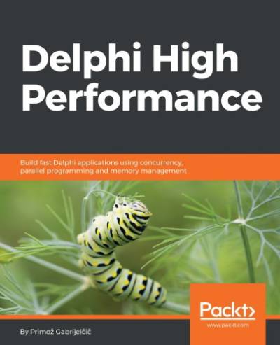 دانلود کتاب Delphi high performance: build fast applications using concurrency, parallel programming and memory management