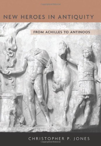 دانلود کتاب New Heroes in Antiquity: From Achilles to Antinoos (Revealing Antiquity